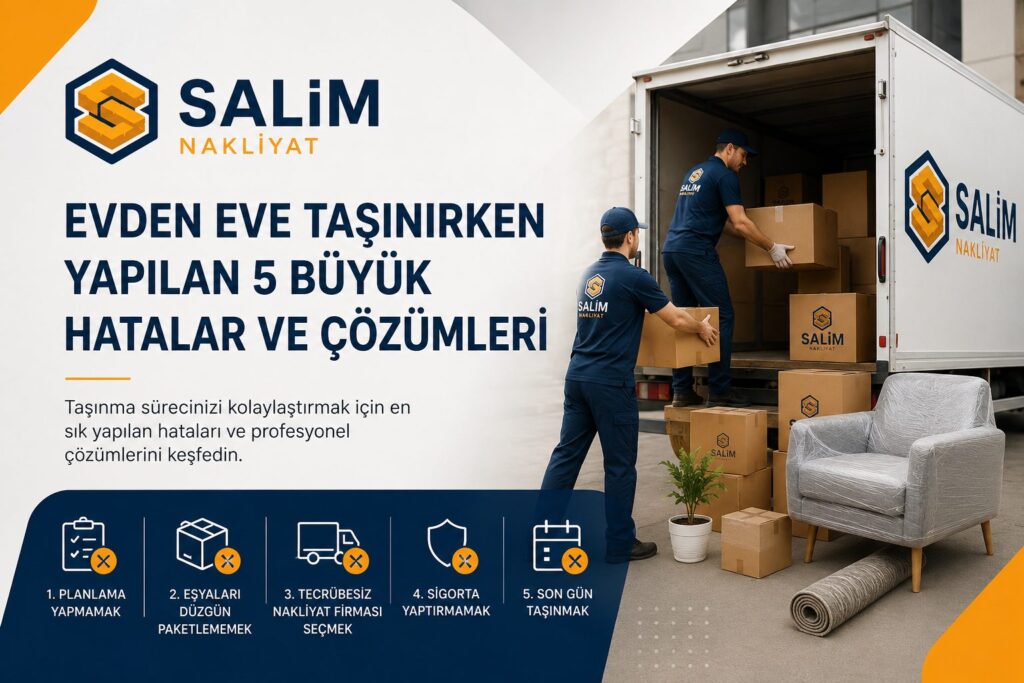 evden eve taşınırken yapılan hatalar